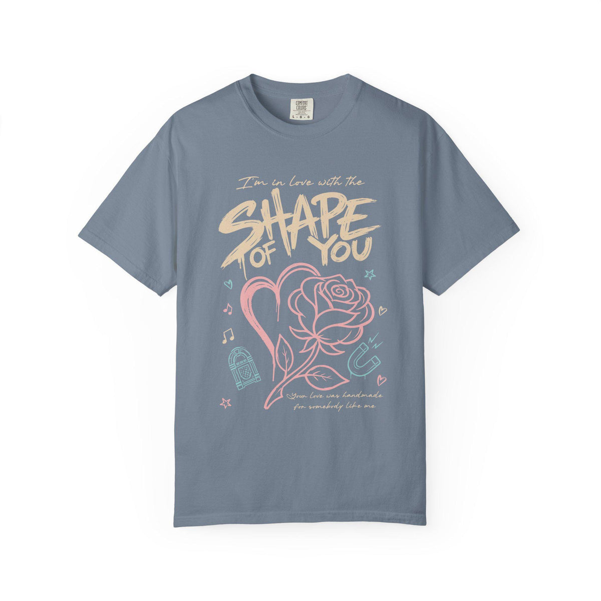 Shape of You Graphic Tee, Comfort Colors Garment-Dyed Shirt Blue Jean