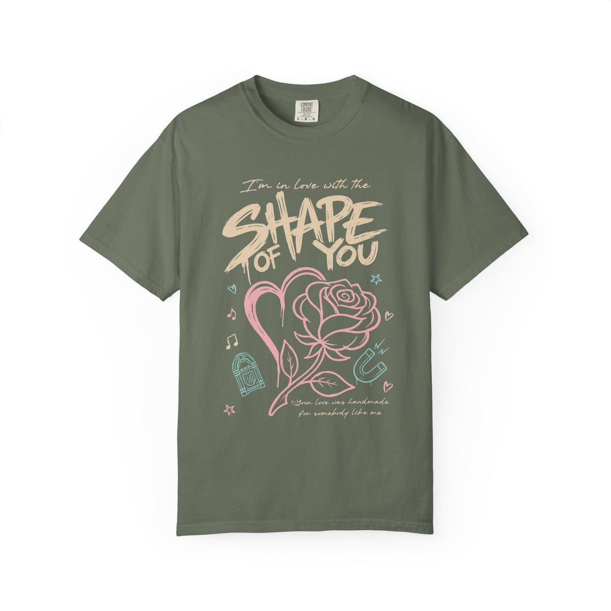 Shape of You Graphic Tee, Comfort Colors Garment-Dyed Shirt Moss