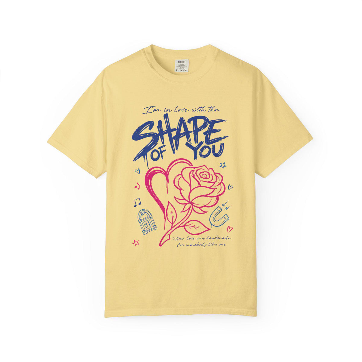 Shape of You Graphic Tee, Comfort Colors Garment-Dyed Shirt Butter