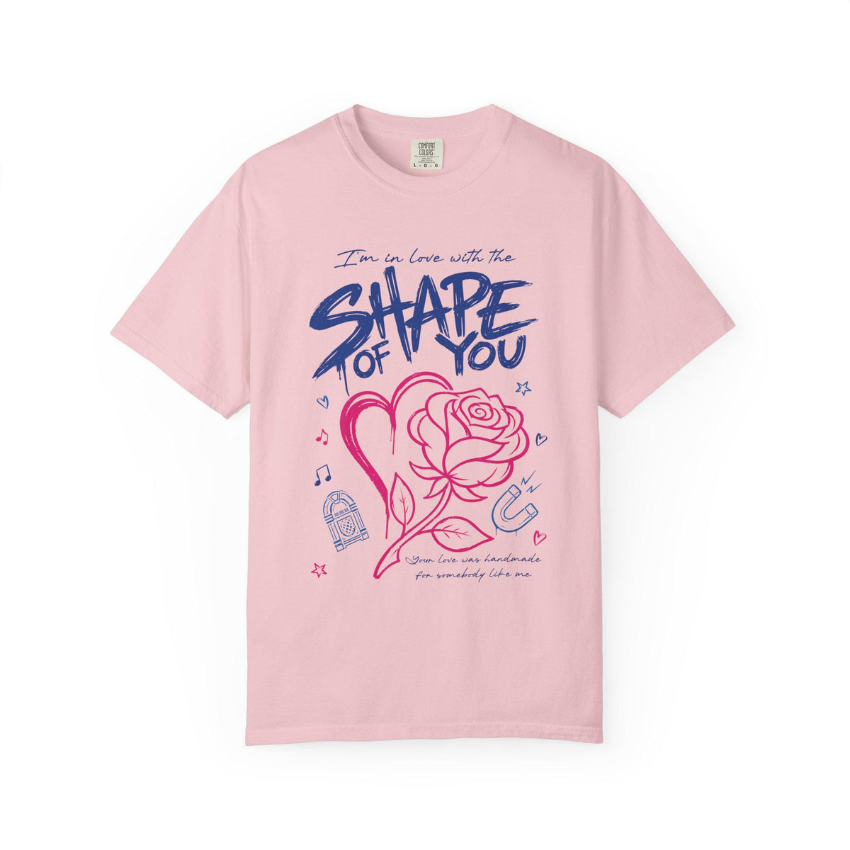 Shape of You Graphic Tee, Comfort Colors Garment-Dyed Shirt Blossom
