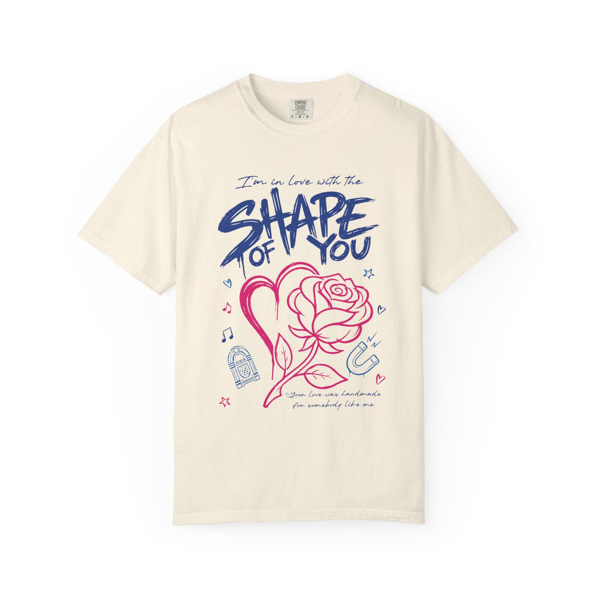 Shape of You Graphic Tee, Comfort Colors Garment-Dyed Shirt Ivory