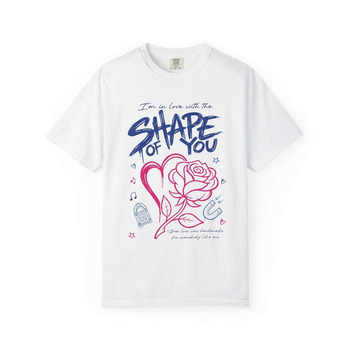 Shape of You Graphic Tee, Comfort Colors Garment-Dyed Shirt White