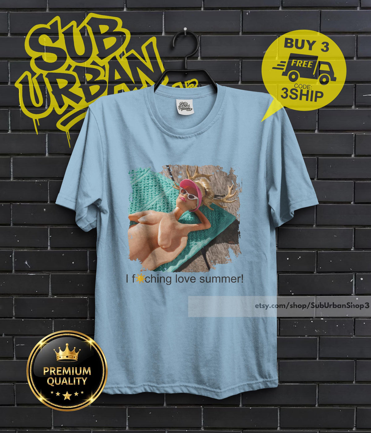 May include: Light blue t-shirt with a graphic of a woman in sunglasses and a pink visor sunbathing. The text "I f***ing love summer!" is printed below the image. The shirt also has the text "etsy.com/shop/SubUrbanShop3".