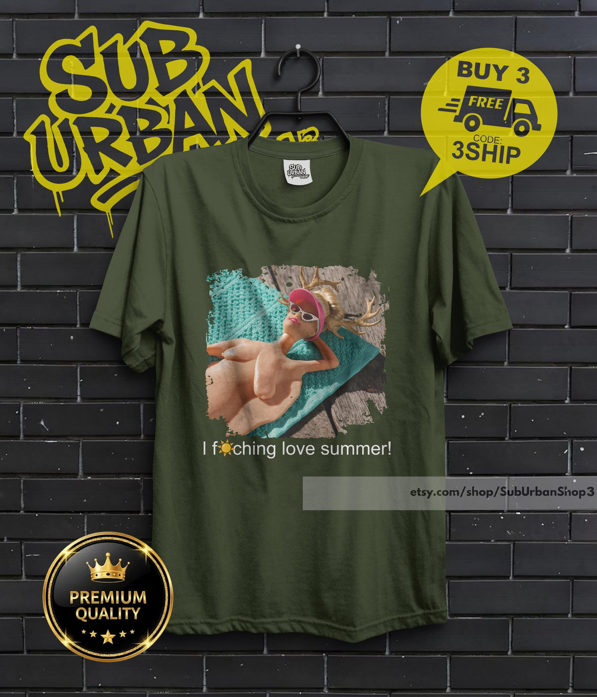 May include: Olive green t-shirt featuring a graphic of a person sunbathing with sunglasses and the text "I f*ching love summer!". The shirt also has the text "etsy.com/shop/SubUrbanShop3".
