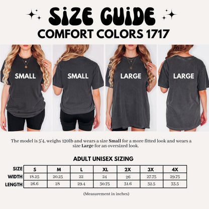 May include: Size guide for Comfort Colors 1717 t-shirts. The image shows a size chart with measurements in inches for adult unisex sizing, ranging from S to 4X. The model is 5'4, weighs 120lb and wears a size Small for a more fitted look and wears a size Large for an oversized look.