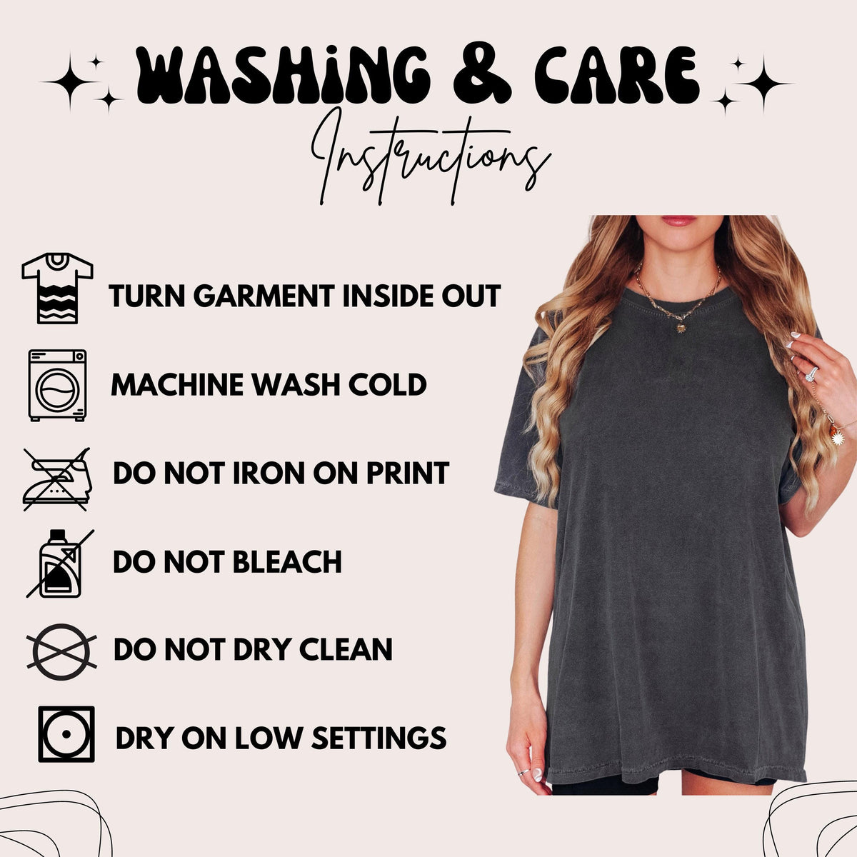 May include: A woman wearing a dark gray t-shirt. The image includes washing instructions: Turn garment inside out, machine wash cold, do not iron on print, do not bleach, do not dry clean, and dry on low settings.