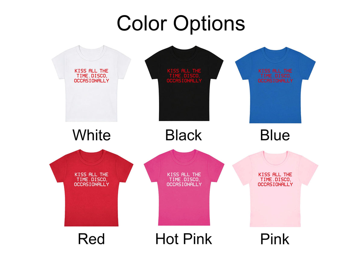 May include: Six short-sleeved t-shirts in white, black, blue, red, hot pink, and light pink. Each shirt features the text KISS ALL THE TIME. DISCO. OCCASIONALLY printed in a contrasting color on the chest, arranged in a simple, clean layout.