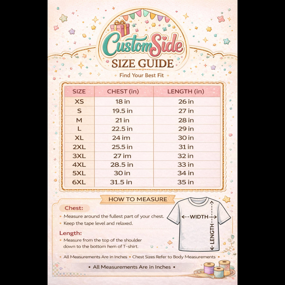 May include: A CustomSide size guide chart for t-shirts featuring a table with sizes from XS to 6XL, listing chest and length measurements in inches. Includes a diagram showing how to measure width and length on a t-shirt, with instructions provided.