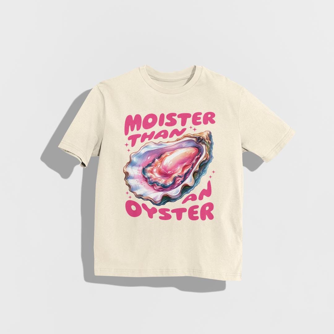 Moister Than An Oyster Shirt, Retro Graphic Tee, Funny Humor Shirt, Inappropriate Shirt, Dirty Joke Gift, Oyster Shirt, Funny Women's Shirt Natural