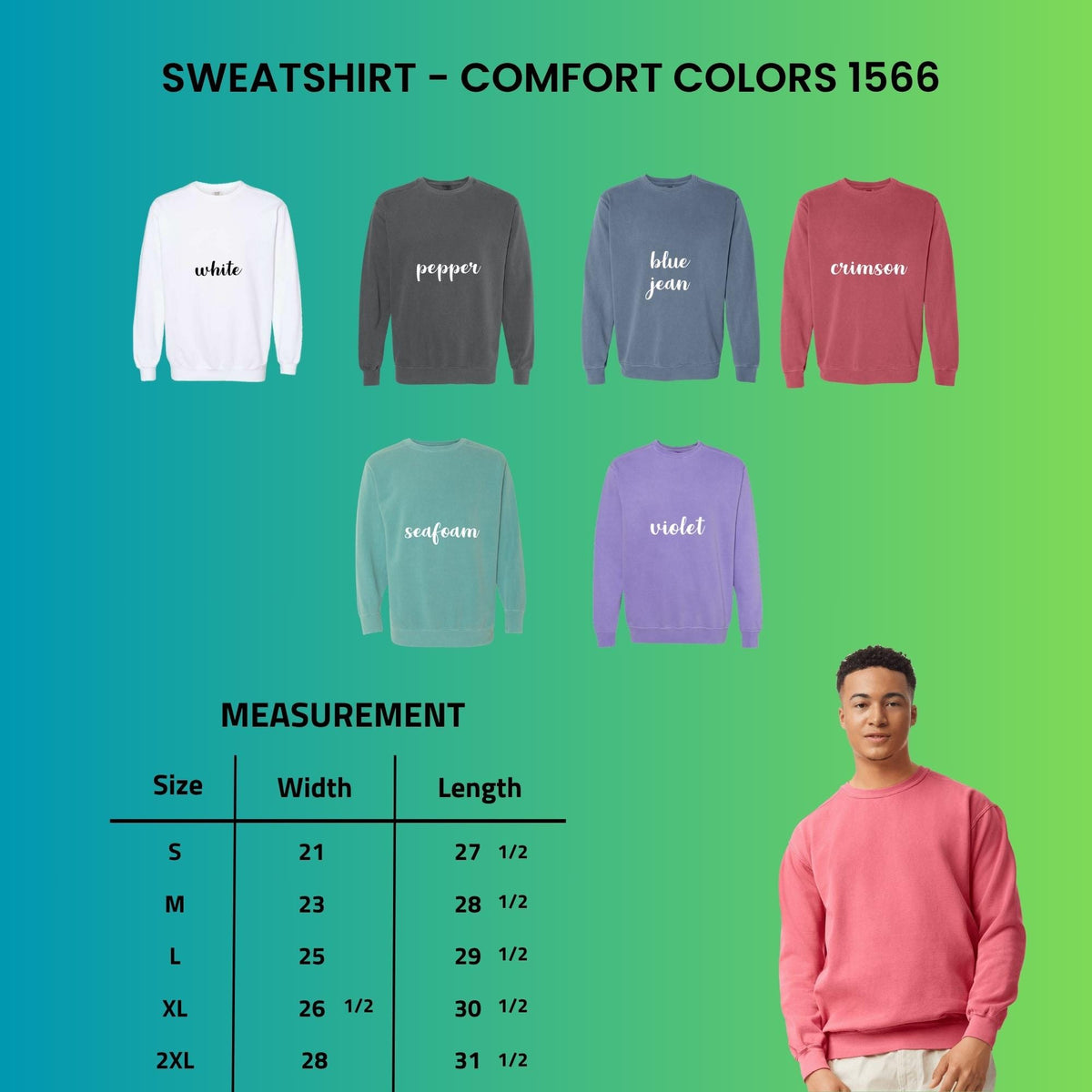 May include: A collection of Comfort Colors 1566 crewneck sweatshirts in white, pepper, blue jean, crimson, seafoam, and violet. A size chart displays width and length measurements in inches for sizes S through 2XL, alongside a crimson sweatshirt.