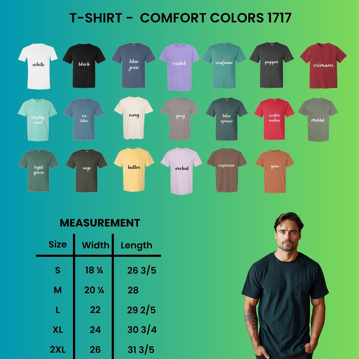May include: A color chart for Comfort Colors 1717 t-shirts displaying twenty-one solid color options with labels including white, black, blue jean, violet, seafoam, pepper, crimson, chalky mint, ice blue, ivory, grey, blue spruce, watermelon, moss, light green, sage, butter, orchid, espresso, and yam, alongside a size chart with width and length measurements in inches.