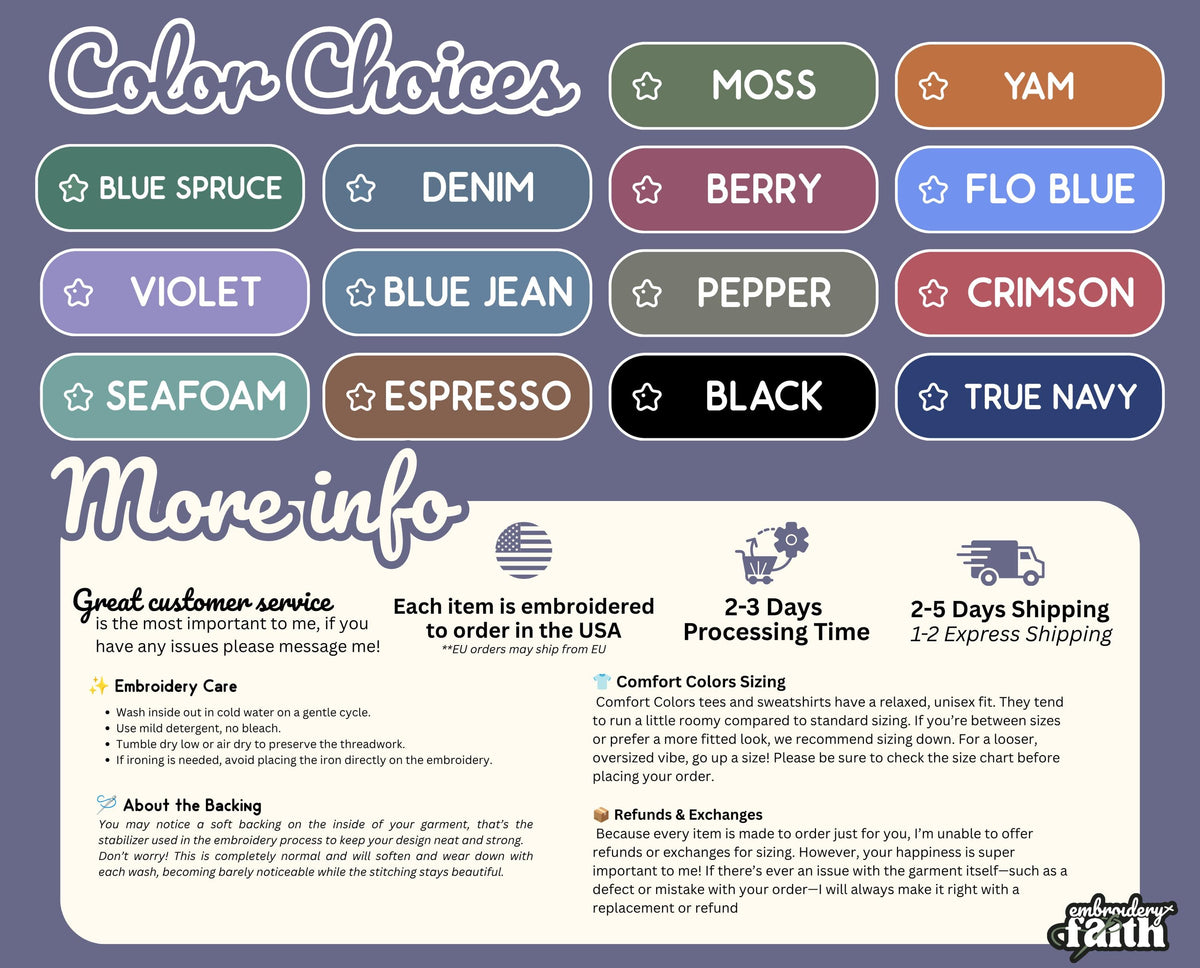 May include: A color chart displaying options including Moss, Yam, Blue Spruce, Denim, Berry, Flo Blue, Violet, Blue Jean, Pepper, Crimson, Seafoam, Espresso, Black, and True Navy. The graphic includes text regarding embroidery care and sizing.
