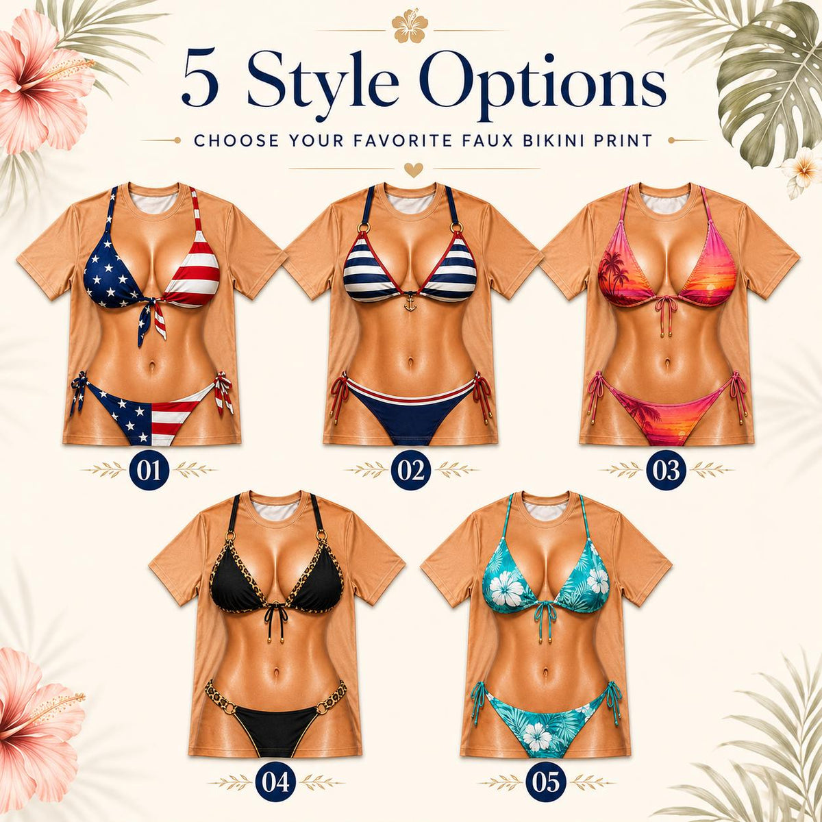 May include: Five tan t-shirts featuring a printed graphic of a torso wearing different faux bikini styles. The text reads 5 Style Options and CHOOSE YOUR FAVORITE FAUX BIKINI PRINT. The designs include American flag, striped, sunset, leopard, and floral patterns.