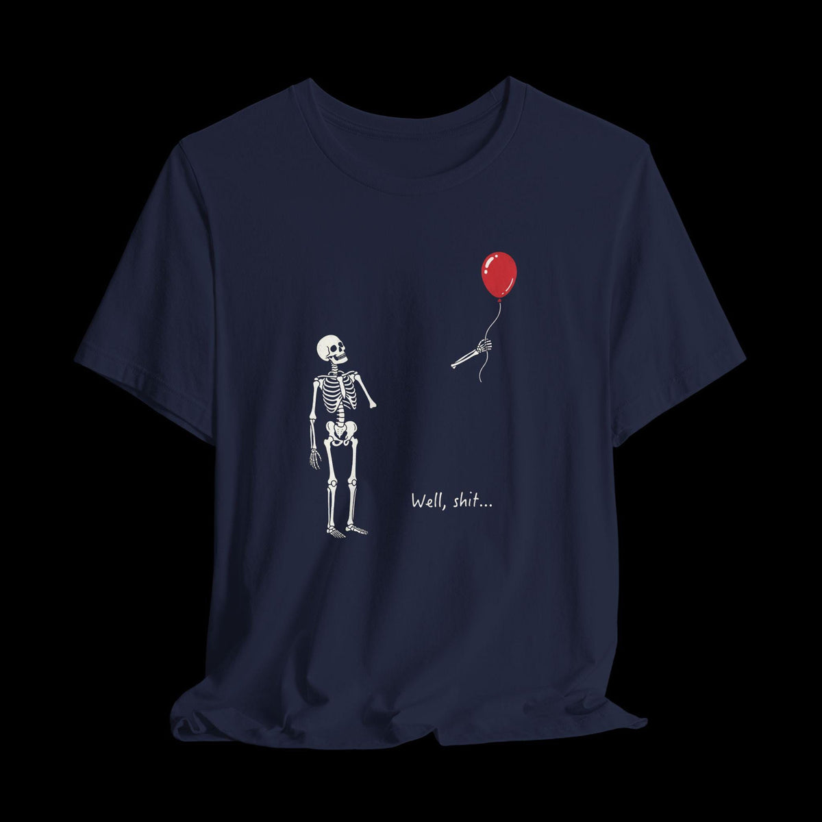 Well Shit Skeleton Shirt, Funny Skeleton Balloon Tee, Dark Humor Graphic T-Shirt, Spooky Halloween Shirt, Fall Shirt Navy