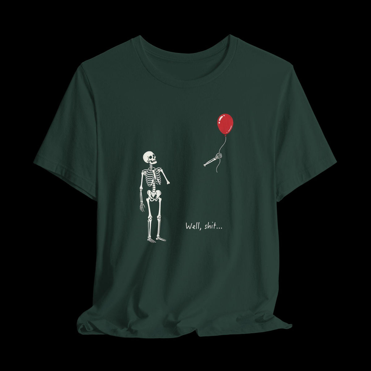 Well Shit Skeleton Shirt, Funny Skeleton Balloon Tee, Dark Humor Graphic T-Shirt, Spooky Halloween Shirt, Fall Shirt Forest