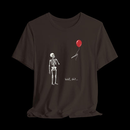 Well Shit Skeleton Shirt, Funny Skeleton Balloon Tee, Dark Humor Graphic T-Shirt, Spooky Halloween Shirt, Fall Shirt Brown