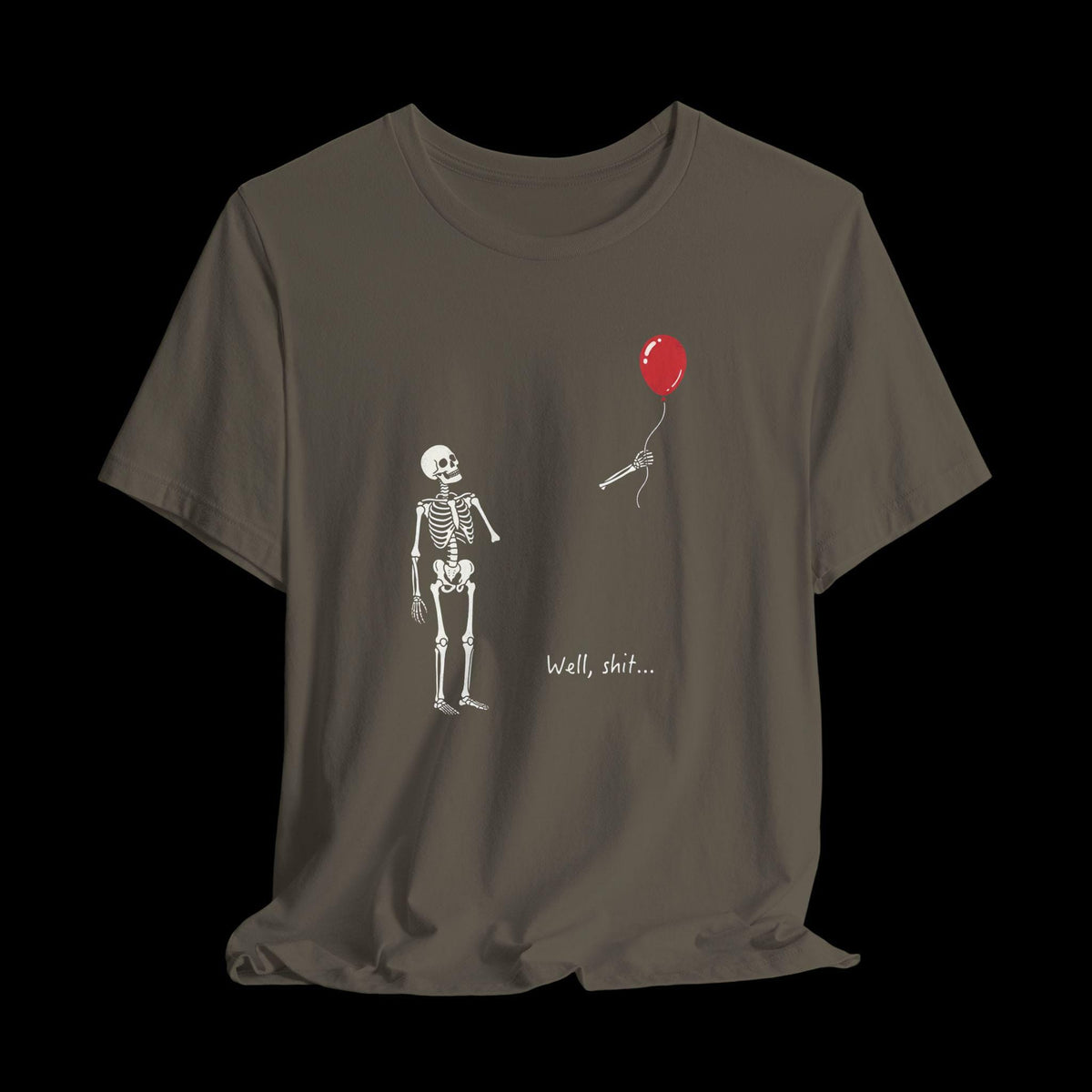 Well Shit Skeleton Shirt, Funny Skeleton Balloon Tee, Dark Humor Graphic T-Shirt, Spooky Halloween Shirt, Fall Shirt Army