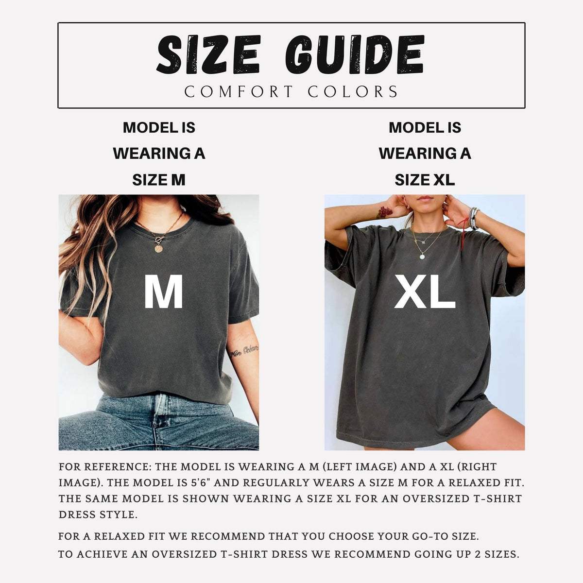 May include: A size guide for Comfort Colors t-shirts featuring two images. The left image shows a charcoal t-shirt in size M, and the right image shows the same t-shirt in size XL. Text includes SIZE GUIDE, COMFORT COLORS, MODEL IS WEARING A SIZE M, and MODEL IS WEARING A SIZE XL.