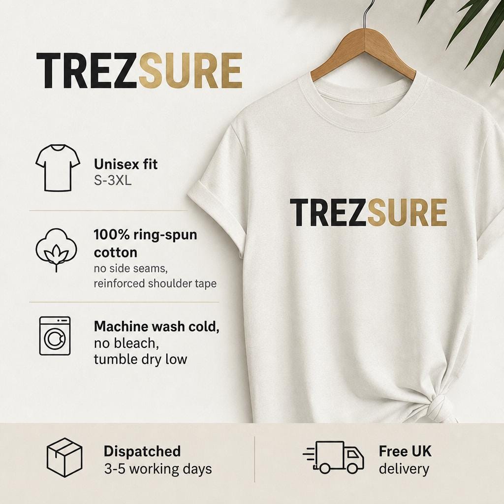 May include: A white t-shirt hanging on a wooden hanger, featuring the text TREZSURE in black and gold. The image includes text details: Unisex fit S-3XL, 100% ring-spun cotton, no side seams, reinforced shoulder tape, and machine wash cold instructions.