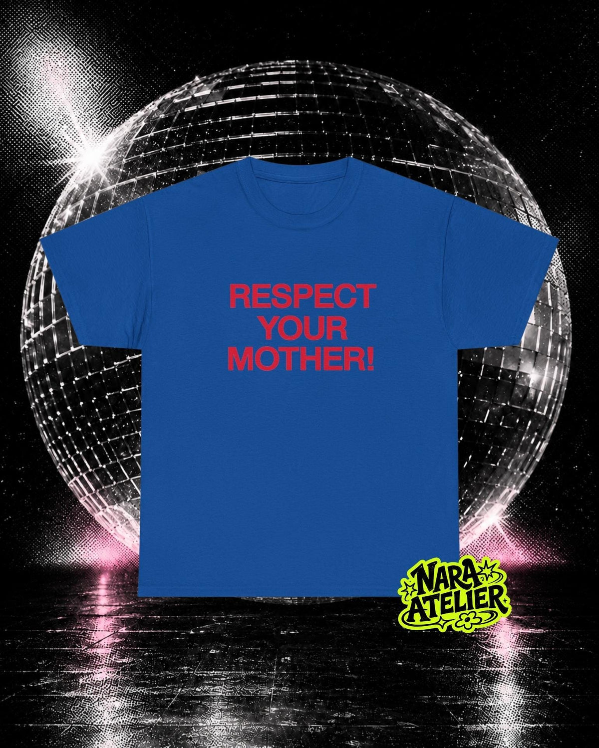 May include: A royal blue short-sleeved t-shirt featuring the text "RESPECT YOUR MOTHER!" printed in bold red capital letters across the center of the chest. The garment has a crew neckline and a standard fit, presented in a clean, flat layout.