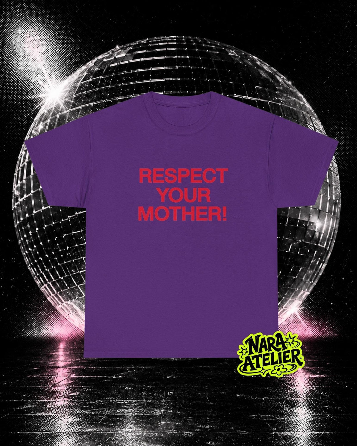 May include: A purple short-sleeved t-shirt featuring the text "RESPECT YOUR MOTHER!" printed in red capital letters on the front. The shirt has a crew neckline and a standard fit. A small yellow logo reading "NARA ATELIER" is in the bottom corner.