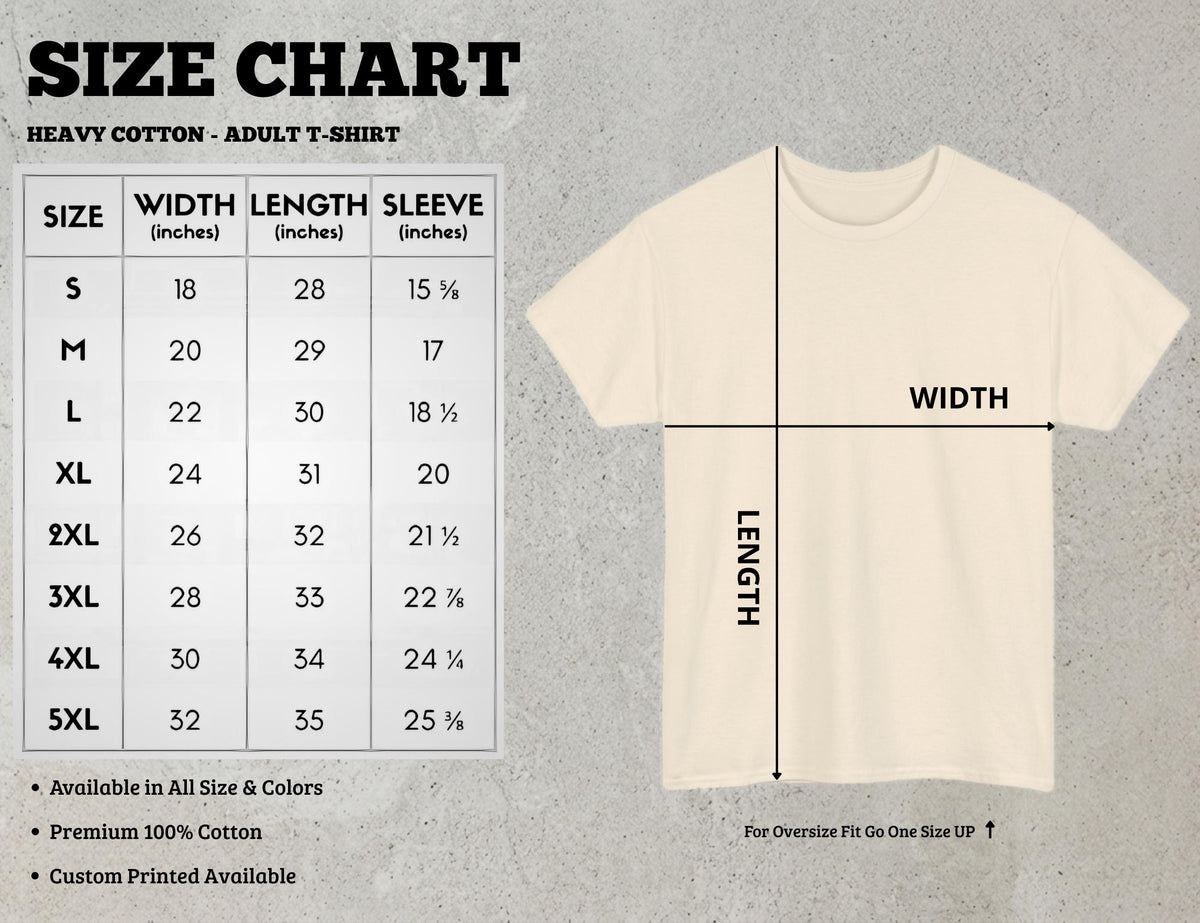 May include: A size chart for a heavy cotton adult t-shirt, displaying width, length, and sleeve measurements in inches for sizes S through 5XL. The chart includes a visual diagram of a cream-colored t-shirt with width and length indicators.