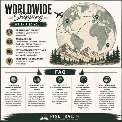 May include: An informational graphic featuring a globe illustration with flight paths, mountain ranges, and pine trees. The text includes headers for Worldwide Shipping and FAQ, detailing order production, delivery, and return policies for Pine Trail Co.