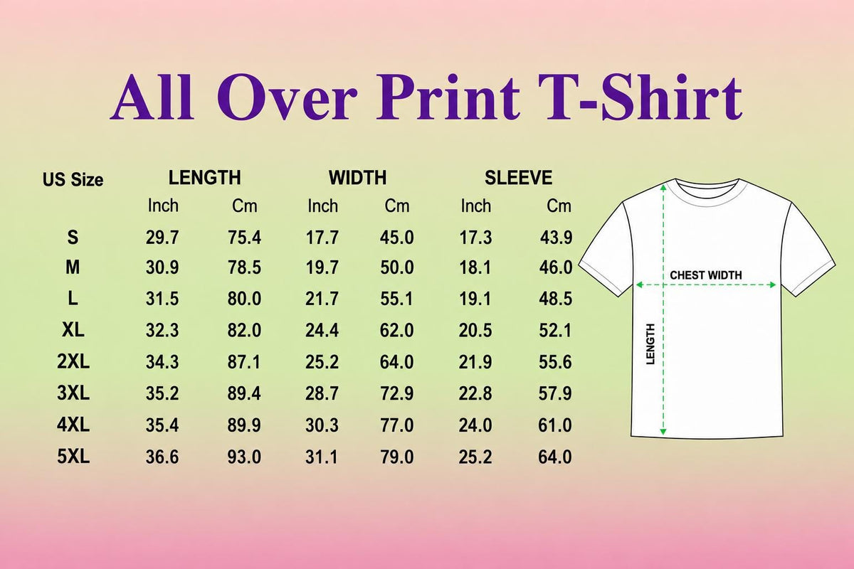 May include: A size chart for an All Over Print T-Shirt featuring a white t-shirt illustration with labeled length and chest width lines. The table lists US sizes from S to 5XL with corresponding measurements in inches and centimeters for length, width, and sleeve.