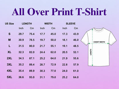 May include: A size chart for an All Over Print T-Shirt featuring a table with US sizes from S to 5XL, listing length, width, and sleeve measurements in inches and centimeters, alongside a line drawing of a t-shirt with arrows indicating dimensions.