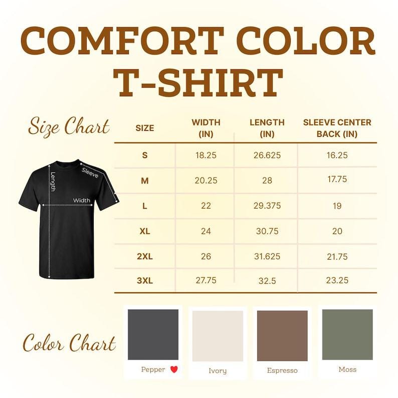 May include: A Comfort Color T-shirt size chart featuring a black t-shirt illustration with width, length, and sleeve center back measurements in inches for sizes S to 3XL. A color chart displays four swatches labeled Pepper, Ivory, Espresso, and Moss.