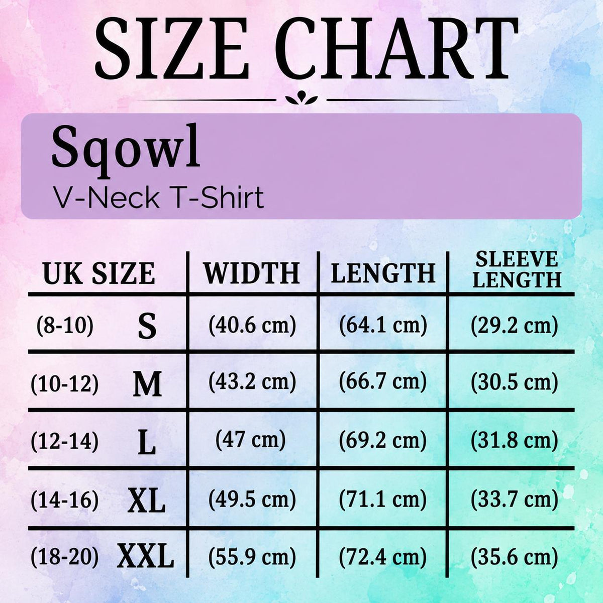 May include: A size chart for a Sqowl V-Neck T-Shirt featuring a watercolor background. The table lists UK sizes from S to XXL with corresponding width, length, and sleeve length measurements in centimeters, ranging from 40.6 cm to 72.4 cm.