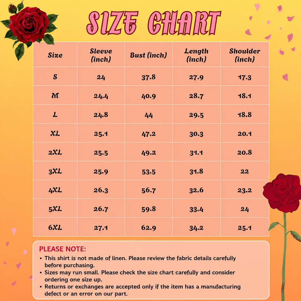 May include: A size chart for clothing with a yellow background and red rose illustrations. The table lists sizes from S to 6XL with measurements in inches for sleeve, bust, length, and shoulder. Text includes 'SIZE CHART' and 'PLEASE NOTE' with instructions.