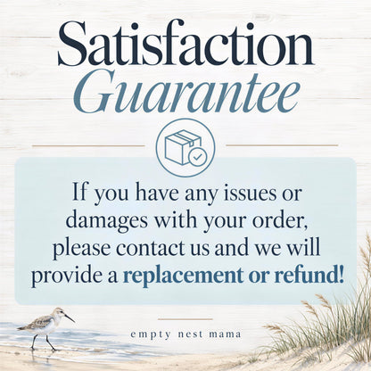The image is a promotional graphic for a company called "empty nest mama", which provides a satisfaction guarantee for their products. The text on the image reads, "Satisfaction Guarantee" and "If you have any issues or damages with your order, please contact us and we will provide a replacement or refund!" The image also includes a bird in the background, which is a common symbol for nature and wildlife.