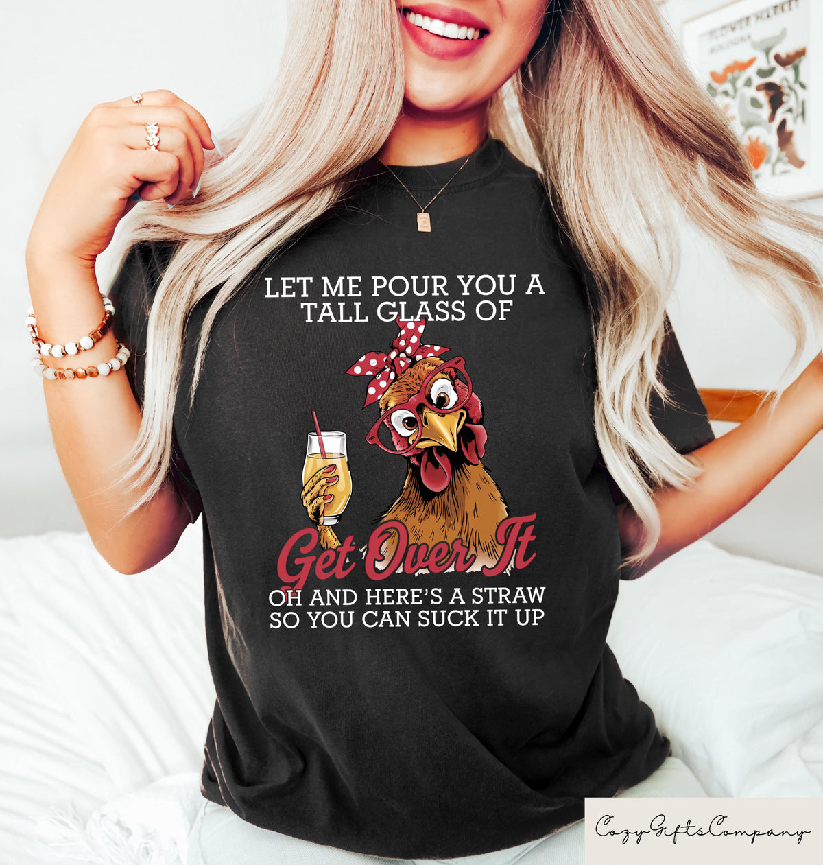 Crazy Chicken Shirt, Let Me Pour You A Tall Glass Of Get Over It T-shirt, Funny Chicken Sweatshirt, Chicken Lover Gift, Sarcastic Women Tee