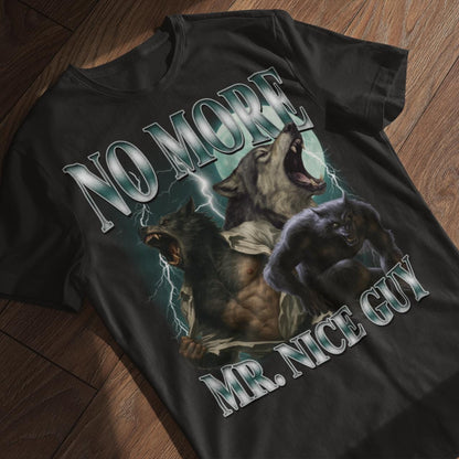 No More Mr Nice Guy Funny Alpha Werewolf T-shirt, Sigma Wolf Shirt, Unhinged Clothes, Weird Tees, Gen Z Humor Shirts, Stupid Gifts, Meme Tee