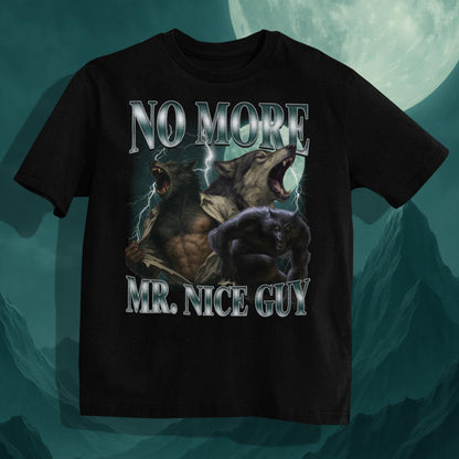 No More Mr Nice Guy Funny Alpha Werewolf T-shirt, Sigma Wolf Shirt, Unhinged Clothes, Weird Tees, Gen Z Humor Shirts, Stupid Gifts, Meme Tee