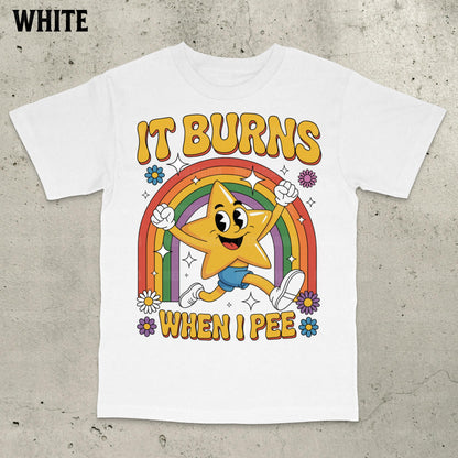 Funny Saying It Burns When I Pee Shirt, 90s Vintage Bootleg Bold Statement