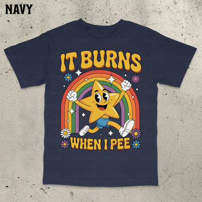 Funny Saying It Burns When I Pee Shirt, 90s Vintage Bootleg Bold Statement