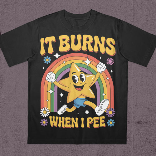 Funny Saying It Burns When I Pee Shirt, 90s Vintage Bootleg Bold Statement
