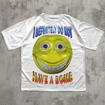 I Definitely Do Not Have a Bomb Funny Meme T-shirt, Funny Sayings Shirt, Unhinged Tee, Brain rot Tshirt, Inappropriate Clothes, Cringe Tee