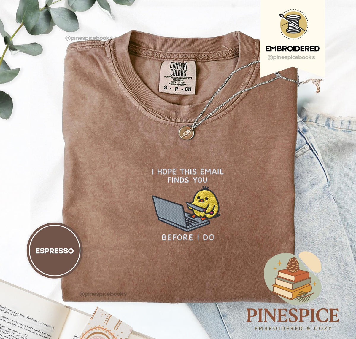 I Hope This Email Finds You Shirt, Funny Chick Embroidered Tee, Comfort Colors 1717