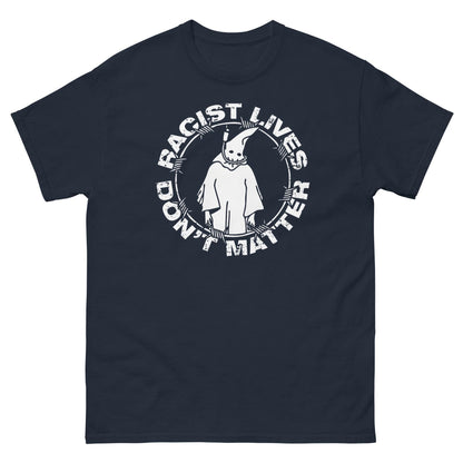 Racist Lives Don’t Matter Graphic T-Shirt – Vintage Social Justice Tee