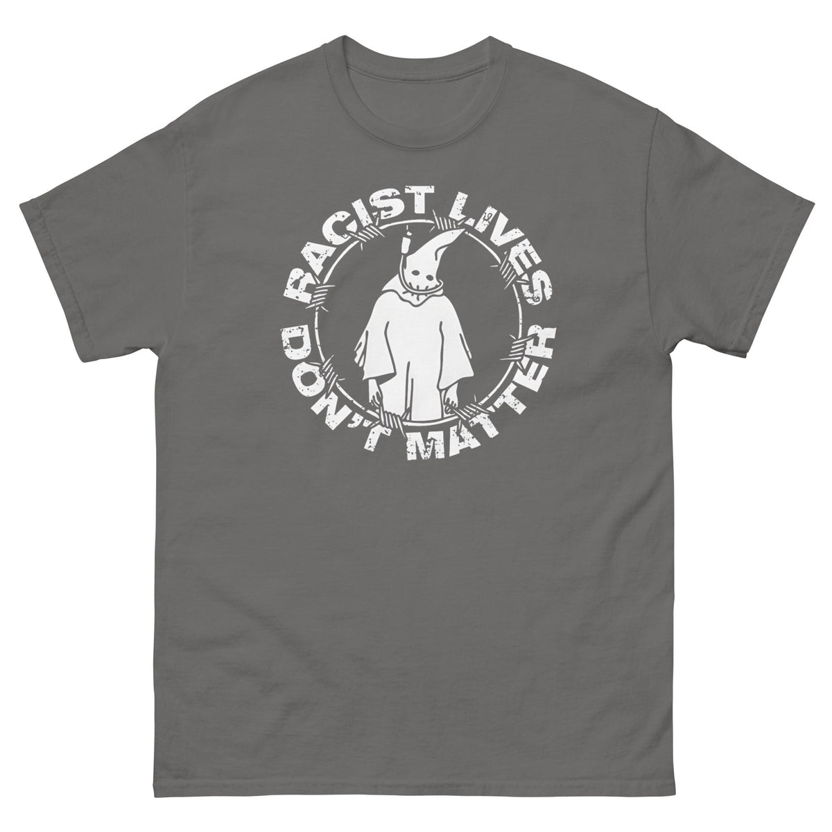 Racist Lives Don’t Matter Graphic T-Shirt – Vintage Social Justice Tee