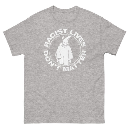 Racist Lives Don’t Matter Graphic T-Shirt – Vintage Social Justice Tee