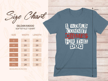 I Would Commit Crimes For This Dog T Shirt, Dog Lover Tee, Funny Dog Shirt, Dog Mom, Dog Dad, Cute Dog Shirt, Gift For Dog Owner, Pet Shirt
