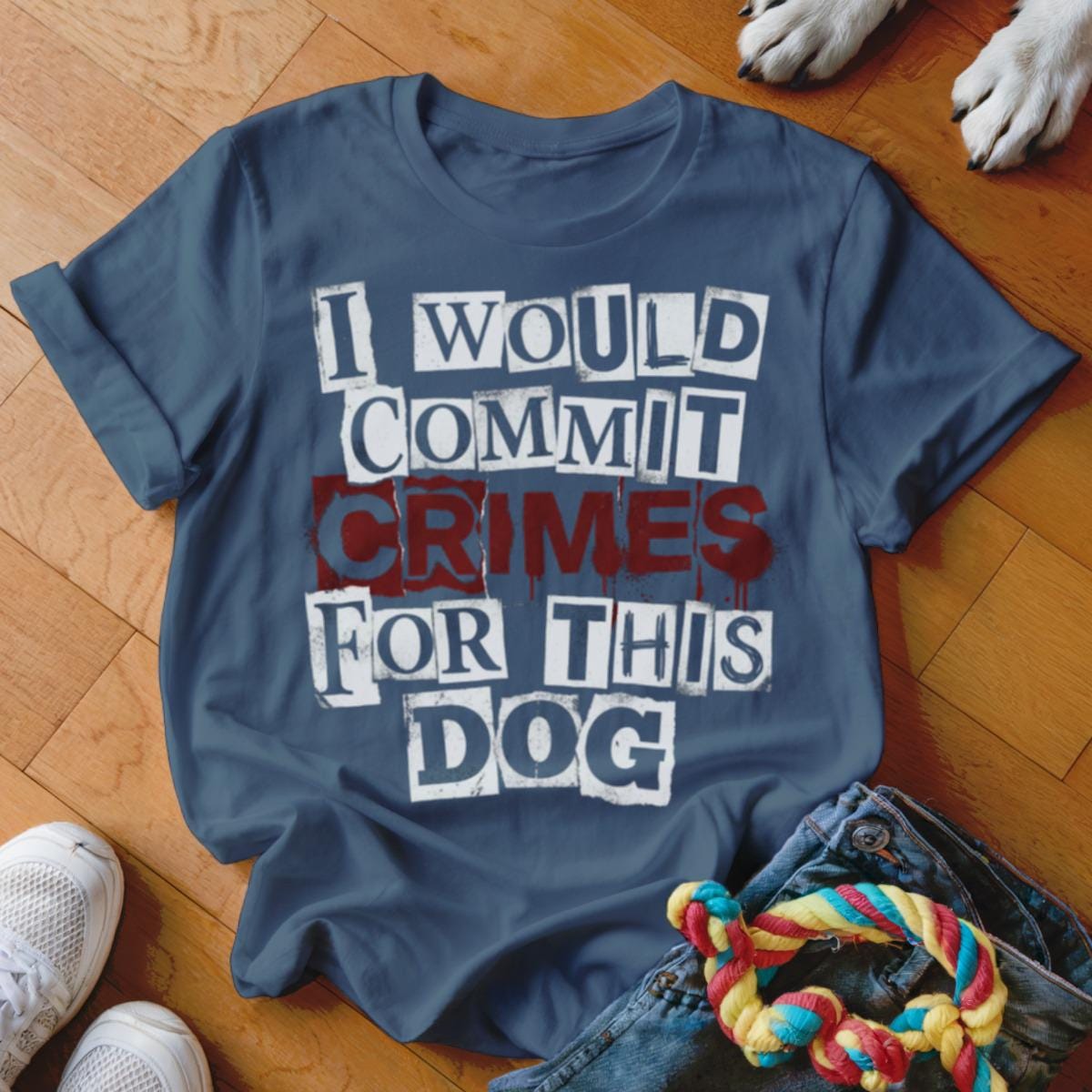 I Would Commit Crimes For This Dog T Shirt, Dog Lover Tee, Funny Dog Shirt, Dog Mom, Dog Dad, Cute Dog Shirt, Gift For Dog Owner, Pet Shirt