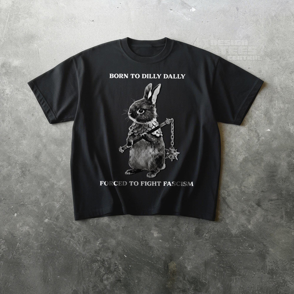 Born to Dilly Dally, Forced To Fight Fascism Tshirt