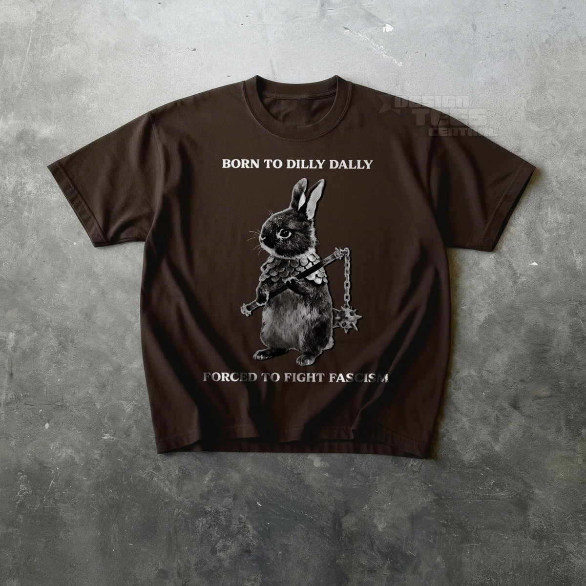 Born to Dilly Dally, Forced To Fight Fascism Tshirt