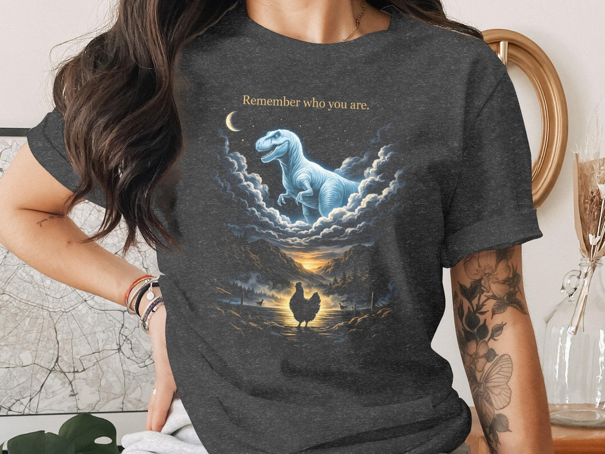T-Rex Chicken Evolution Shirt | Remember Who You Are Graphic Tee | Funny Science Gift for Paleontology Lovers