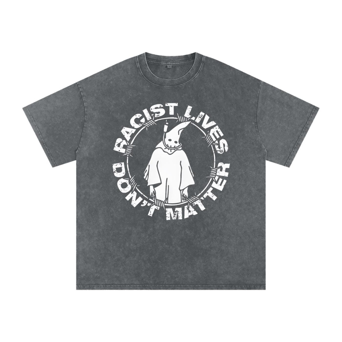 Racist Lives Don’t Matter Graphic T-Shirt – Vintage Social Justice Tee